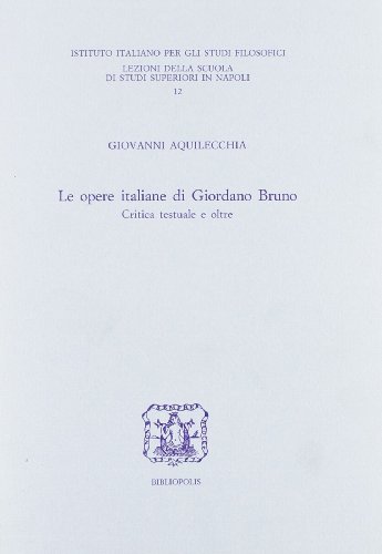 Le opere italiane di GIORDANO BRUNO - Critica testuale e oltre