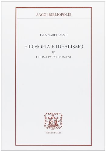 9788870886146: Filosofia e idealismo. Ultimi paralipomeni (Vol. 6)