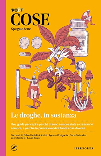 Imagen de archivo de Cose spiegate bene. Le droghe, in sostanza a la venta por libreriauniversitaria.it