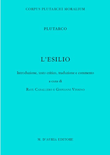 L'esilio (Corpus Plutarchi moralium) (Italian Edition) (9788870921151) by Plutarch