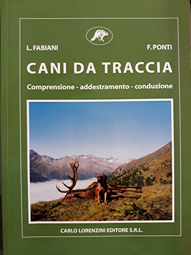 9788870931020: Cani da traccia. Comprensione, addestramento, conduzione