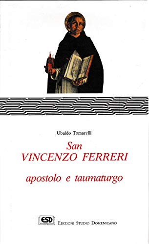 9788870940237: San Vincenzo Ferreri apostolo e taumaturgo (Praedicare)