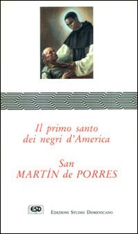 9788870941470: San Martn de Porres. Il primo santo dei negri d'America