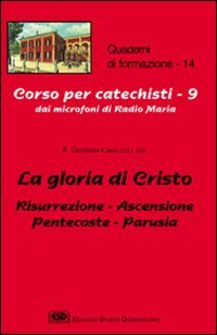 Beispielbild fr La gloria di Cristo. Risurrezione, ascensione, Pentecoste, parusia (Quaderni di formazione) zum Verkauf von medimops