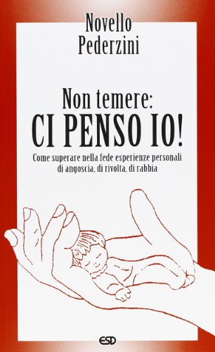 Beispielbild fr Non temere: ci penso io! Come superare nella fede esperienze personali di angoscia, di ricolta, di rabbia zum Verkauf von medimops