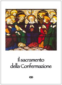 Beispielbild fr Il sacramento della Confermazione zum Verkauf von libreriauniversitaria.it