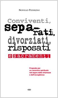 Beispielbild fr Conviventi, separati, divorziati, risposati e sacramenti. Proposta per un cammino spirituale nel segno della chiarezza e dell'accoglienza zum Verkauf von medimops