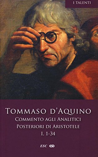 9788870948677: Commento agli analitici posteriori di Aristotele. Libro I, lezioni 1-34 (Vol. 1)