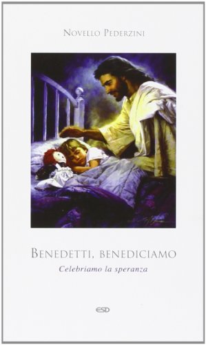 Beispielbild fr Benedetti, benediciamo. Celebriamo la speranza zum Verkauf von libreriauniversitaria.it
