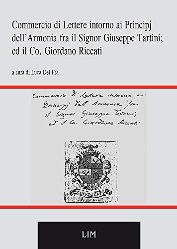 Beispielbild fr COMMERCIO DI LETTERE INTORNO AI PRINCIPJ DELL'ARMONIA FRA IL SIGNOR GIUSEPPE TARTINI; ED IL CO. GIORDANO RICCATI. A CURA zum Verkauf von Prtico [Portico]