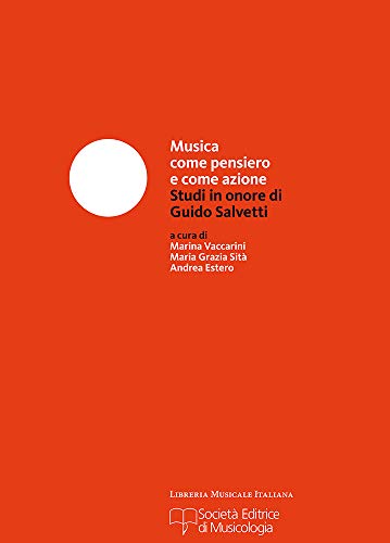 9788870968019: Musica come pensiero e come azione. Studi in onore di Guido Salvetti (Biblioteca musicale)