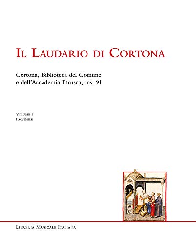 9788870968149: Il Laudario di Cortona. Cortona, Biblioteca del Comune e dell'Accademia Etrusca, ms. 91. Ediz. in facsimile (Vol. 1)