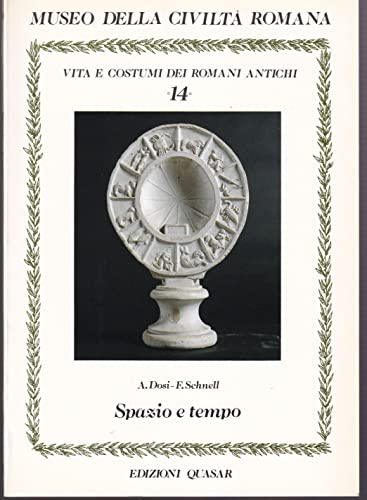 Imagen de archivo de Spazio e tempo (Vita e costumi dei Romani antichi) (Italian Edition) a la venta por Cronus Books