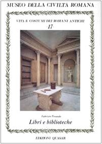 9788870970425: Libri e biblioteche (Vita e costumi dei romani antichi)