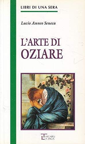 Beispielbild fr L'arte di oziare (Libri di una sera) zum Verkauf von medimops
