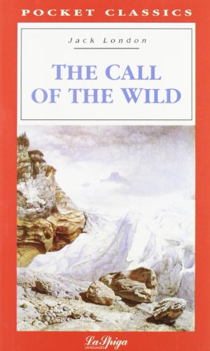 Stock image for La Spiga Readers - Pocket Classics (C2): The Call of the Wild for sale by LIBRERIA PETRARCA