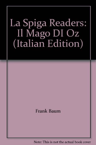 Imagen de archivo de La Spiga Readers: Il Mago DI Oz a la venta por medimops