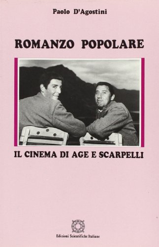 Stock image for Romanzo popolare: Il cinema di Age e Scarpelli (Le immagini e le cose) (Italian Edition) for sale by libreriauniversitaria.it