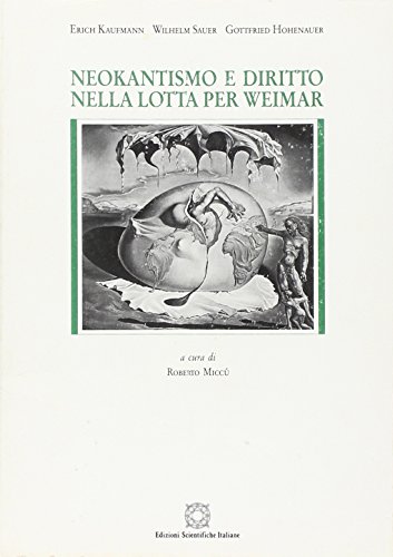 Stock image for Neokantismo E Diritto Nella Lotta per Weimar for sale by Hamelyn