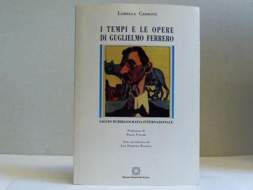 Stock image for I tempi e le opere di Guglielmo Ferrero: Saggio di bibliografia internazionale (Italian Edition) for sale by libreriauniversitaria.it