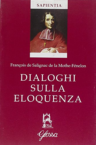 Dialoghi sull'eloquenza. Testo francese a fronte (9788871051567) by Unknown Author