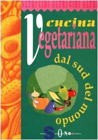 Stock image for Cucina vegetariana dal sud del mondo for sale by medimops