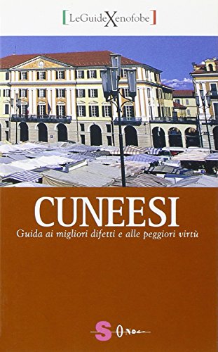 9788871064024: Cuneesi. Guida ai migliori difetti e alle peggiori virt