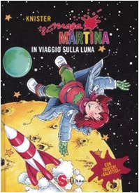 Beispielbild fr Maga Martina in viaggio sulla luna. Ediz. illustrata (Vol. 6) zum Verkauf von medimops
