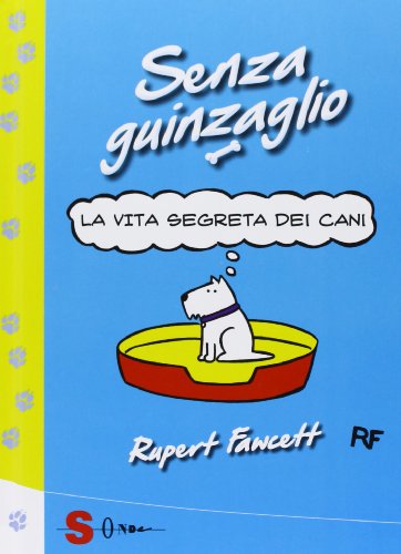 9788871067193: Senza guinzaglio. La vita segreta dei cani