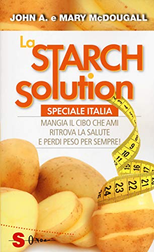 Stock image for La Starch solution. Speciale Italia. Mangia il cibo che ami, ritrova la sapute e perdi peso per sempre! for sale by libreriauniversitaria.it