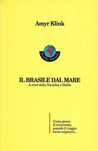 Beispielbild fr Il Brasile Dal Mare. A Remi dalla Namibia a Bahia zum Verkauf von Green Street Books