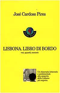 Stock image for Lisbona. Libro di bordo. Voci, sguardi, memorie for sale by medimops