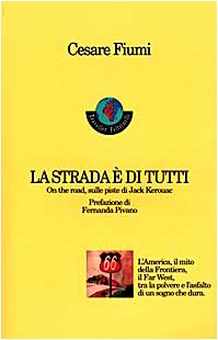 Beispielbild fr La strada  di tutti. On the road, sulle piste di Jack Kerouac zum Verkauf von medimops