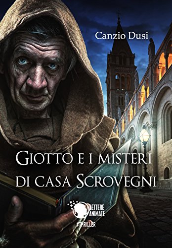 Stock image for Giotto e i misteri di Casa Scrovegni (Italian Edition) for sale by libreriauniversitaria.it