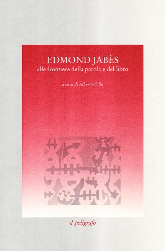 9788871150161: Edmond Jabs. Alle frontiere della parola e del libro (Saggi)