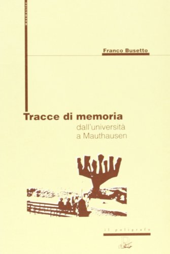 9788871150857: Tracce di memoria. Dall'universit a Mauthausen