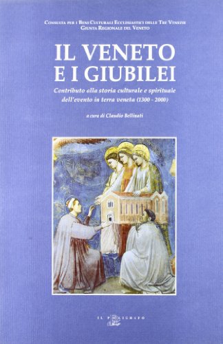 9788871151366: Il Veneto e i giubilei. Contributo alla storia culturale e spirituale dell'evento in terra veneta (1300-2000)