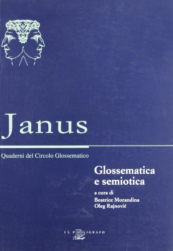 9788871152929: Glossematica e semiotica (Janus. Quaderni del Circolo glossematico)