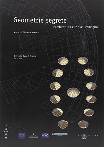 9788871153537: Geometrie segrete. L'architettura e le sue immagini (Imago rerum)