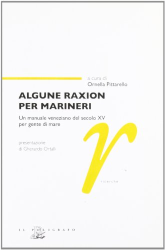 Stock image for Algune raxion per marineri. Un manuale veneziano del secolo XV per gente di mare. for sale by Antiquariat Kai Gro