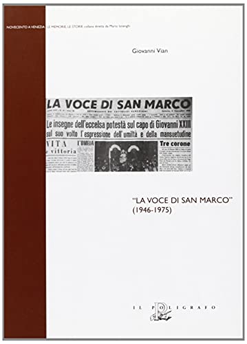 9788871155487: La voce di San Marco (1946-1975) (Novecento a Venezia. Le memorie le storie)