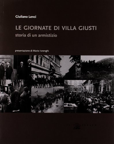 Stock image for Le giornate di villa Giusti. Storia di un armistizio (ita) for sale by Brook Bookstore
