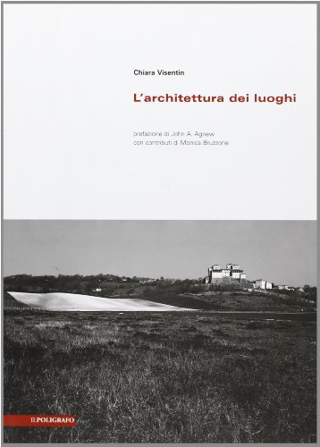 9788871156095: L'architettura dei luoghi. Principi ed esempi per un'identità del progetto (Biblioteca di architettura)