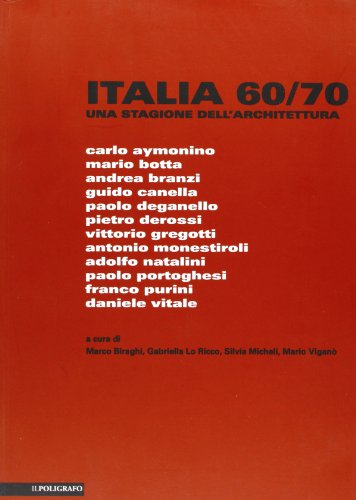 9788871156507: Italia 60-70. Una stagione dell'architettura (Biblioteca di architettura)