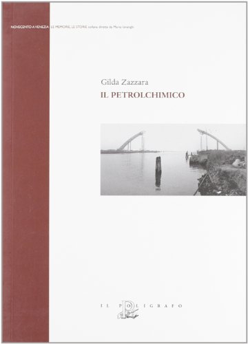 9788871156828: Il petrolchimico (Novecento a Venezia. Le ricerche, storie)