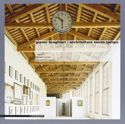 9788871156897: Gianni Braghieri. Architetture senza tempo (Progetti di architettura)