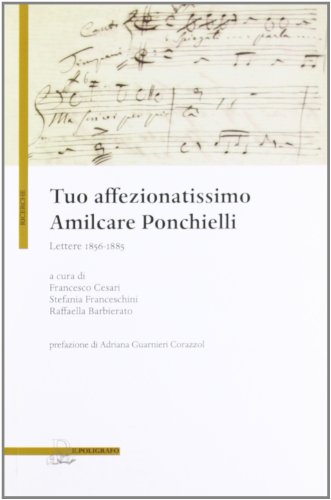 9788871156972: Tuo Affezionatissimo Amilcare Ponchielli : Lettere 1856-1885 (Ricerche; 63)