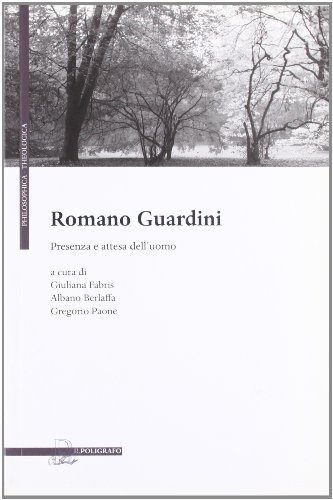 9788871157122: Romano Guardini. Presenza e attesa dell'uomo (Philosofica e theologica)
