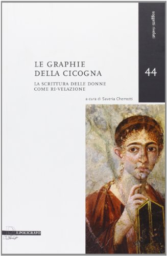 9788871157757: Le graphie della cicogna. La scrittura delle donne come ri-velazione. Con DVD (Soggetti rivelati)