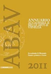 9788871157825: Accademia & Biennale. Passato, presente e futuro (Annuario Accademia Belle Arti di Venezia)